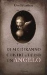 Gisella Laterza - Di me diranno che ho ucciso un angelo