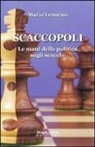 Mario Leoncini - Scaccopoli. Le mani della politica sugli scacchi
