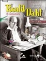 Donald Sturrock - Roald Dahl. Il cantastorie