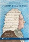 Chiara Carminati, P. Valentinis - L'ultima fuga di Bach