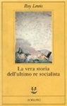 Roy Lewis - La vera storia dell'ultimo re socialista