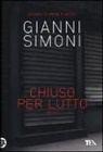 Gianni Simoni - Chiuso per lutto. Un caso di Petri e Miceli