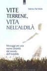 Sabrina Dal Molin - Vite terrene, vita nell'aldilà. Messaggi per una nuova umanità dal mondo dell'invisibile