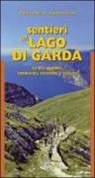 Fausto Camerini, Eugenio Cipriani - Sentieri sul lago di Garda. Le tre sponde: lombarda, trentina, veneta