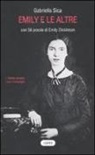Gabriella Sica - Emily e le altre. Con 56 poesie di Emily Dickinson