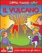 Alberto Roscini, Agostino Traini - Il vulcano. Con adesivi