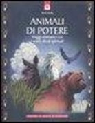 Nicki Scully, A. Werneke - Animali di potere. Viaggi sciamanici con i nostri alleati spirituali