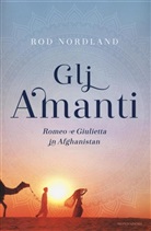Nordland Rod - Gli amanti. Romeo e Giulietta in Afghanistan