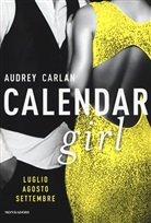 Carlan Audrey - Calendar girl. Luglio, agosto, settembre