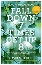 Naoki Higashida, David Mitchell - Fall Down Seven Times, Get Up Eight