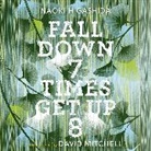 Naoki Higashida, David Mitchell, Thomas Judd, David Mitchell - Fall Down Seven Times, Get Up Eight (Hörbuch)