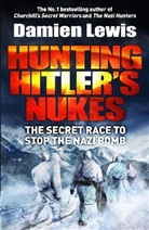 Damien Lewis, Lewis Damien - Hunting the Nazi Bomb