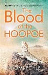 Naomi Foyle, Foyle Naomi - The Blood of the Hoopoe