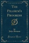 John Bunyan - The Pilgrim's Progress (Classic Reprint)