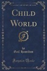 Gail Hamilton - Child World, Vol. 2 (Classic Reprint)