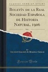 Sociedad Española de Historia Natural - Boletín de la Real Sociedad Española de Historia Natural, 1906, Vol. 6 (Classic Reprint)