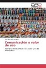 Raúl Moncada Landeta - Comunicación y valor de uso