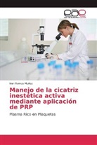 Ivan Ramos Muñoz - Manejo de la cicatriz inestética activa mediante aplicación de PRP