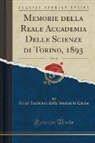 Reale Accademia Delle Scienze Di Torino - Memorie della Reale Accademia Delle Scienze di Torino, 1893, Vol. 43 (Classic Reprint)