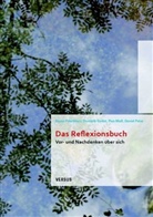 Brun Frischherz, Bruno Frischherz, Domini Godat, Dominik Godat, Pius Muff, Pius u a Muff... - Das Reflexionsbuch
