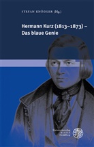 Stefa Knödler, Stefan Knödler - Hermann Kurz (1813-1873) - Das blaue Genie