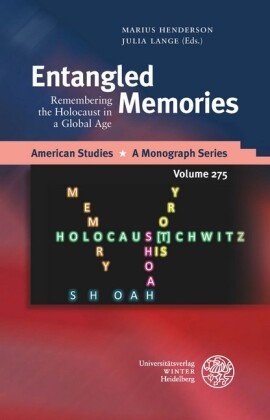 Mariu Henderson, Marius Henderson, Lange, Lange, Julia Lange - Entangled Memories Remembering the Holocaust in a Global Age