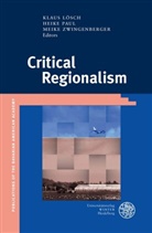 Klaus Lösch, Heik Paul, Heike Paul, Meike Zwingenberger, Meike Zwingenberger et al - Critical Regionalism
