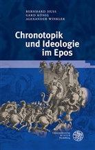 Bernhar Huss, Bernhard Huss, Ger König, Gerd König, Alexander Winkler - Chronotopik und Ideologie im Epos