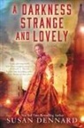 Susan Dennard - A Darkness Strange and Lovely