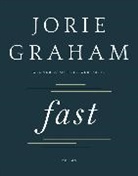Jorie Graham - Fast