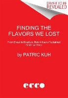 Patric Kuh - Finding the Flavors We Lost