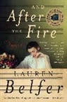 Lauren Belfer - And After the Fire