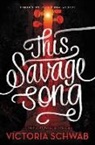 Victoria Schwab - This Savage Song