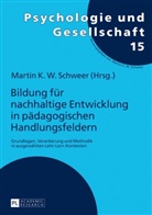 Martin K W Schweer, Martin K. W. Schweer, Marti K W Schweer, Martin K W Schweer, Martin K. W. Schweer - Bildung für nachhaltige Entwicklung in pädagogischen Handlungsfeldern