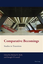 Michael G. Kelly, Daragh O'Connell, G Kelly, G Kelly, Michae G Kelly, Michael G Kelly... - Comparative Becomings