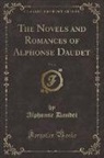 Alphonse Daudet - The Novels and Romances of Alphonse Daudet, Vol. 6 (Classic Reprint)