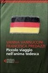 Francesca Predazzi, Vann Vannuccini, Vanna Vannuccini - Piccolo viaggio nell'anima tedesca