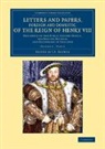 James Gairdner, J. S. Brewer, James Gairdner, Gairdner James - Letters Papers, Foreign Domestic, of Reign of Henry Viii: Volume 2,
