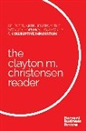 Clayton M. Christensen, Christensen Clayton M., Harvard Business Review - The Clayton M. Christensen Reader