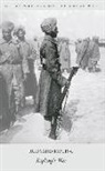 Rudyard Kipling - Great Writers on the Great War Kipling's War