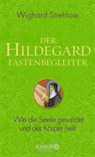 Wighard Strehlow, Wighard (Dr.) Strehlow - Der Hildegard-Fastenbegleiter