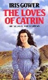 Iris Gower, Gower Iris - The Loves Of Catrin
