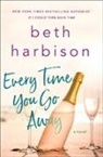 Beth Harbison - Every Time You Go Away