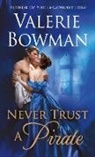 Valerie Bowman - Never Trust a Pirate
