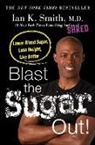 Ian K. Smith - Get the Sugar Out!