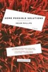 Helen Phillips - Some Possible Solutions