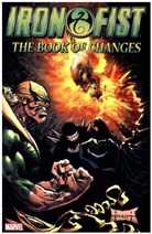 Joey Cavalieri, Terry Kavanagh, Antonio Matias, Terry Kavanagh, Fred Haynes, Dave Hoover... - Iron Fist: The Book of Changes
