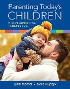 Sara Kupzyk, Lynn Marotz, Lynn R. Marotz - Parenting Today's Children