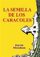 David Mendoza - La Semilla de Los Caracoles