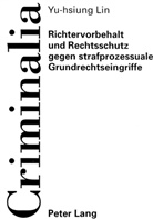 Yu-hsiung Lin, Klaus Volk - Richtervorbehalt und Rechtsschutz gegen strafprozessuale Grundrechtseingriffe
